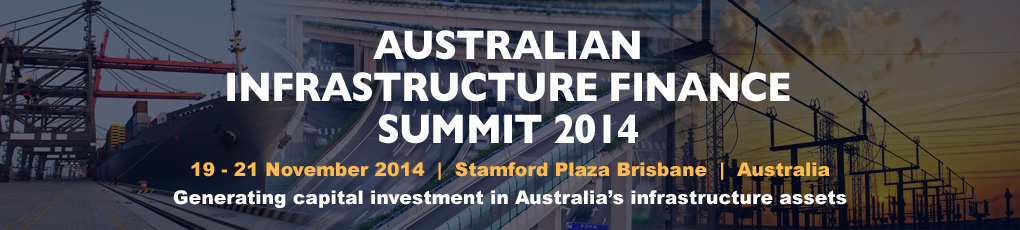 Australian Infrastructure Finance Summit 2014 conference in Brisbane